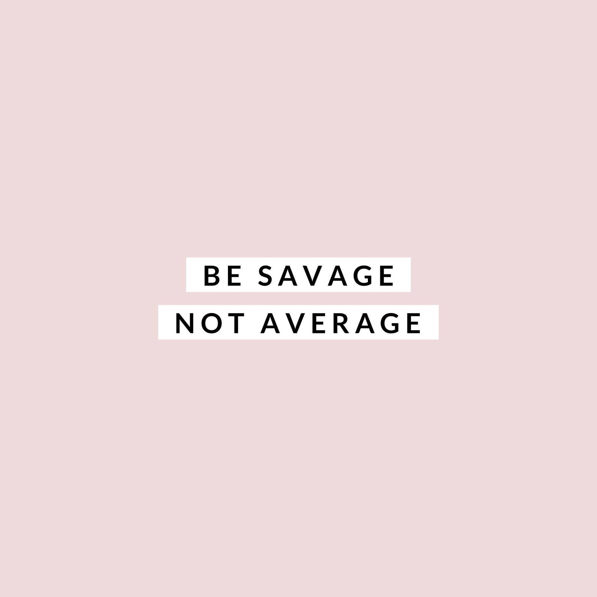 Pink Savage Wallpapers