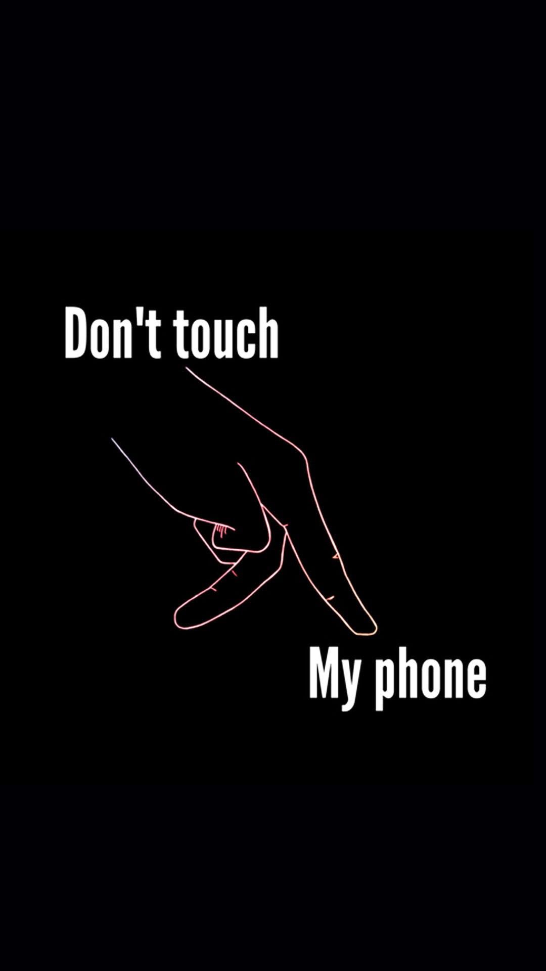 3D Dont Touch My Phone Wallpapers