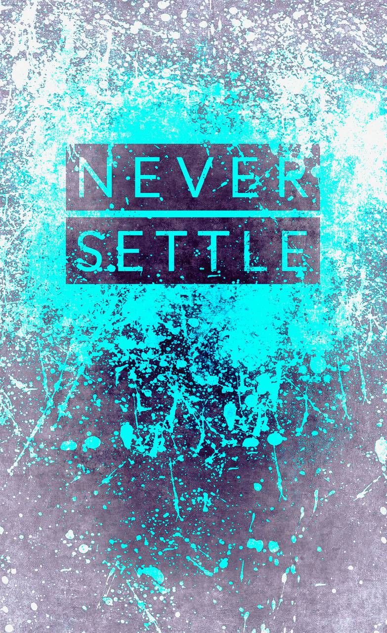 One Plus Never Settle Wallpapers