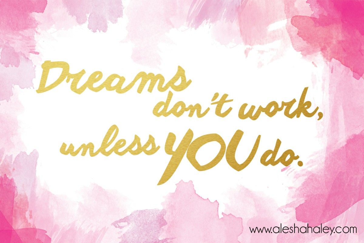 Dreams Don'T Work Unless You Do Wallpapers