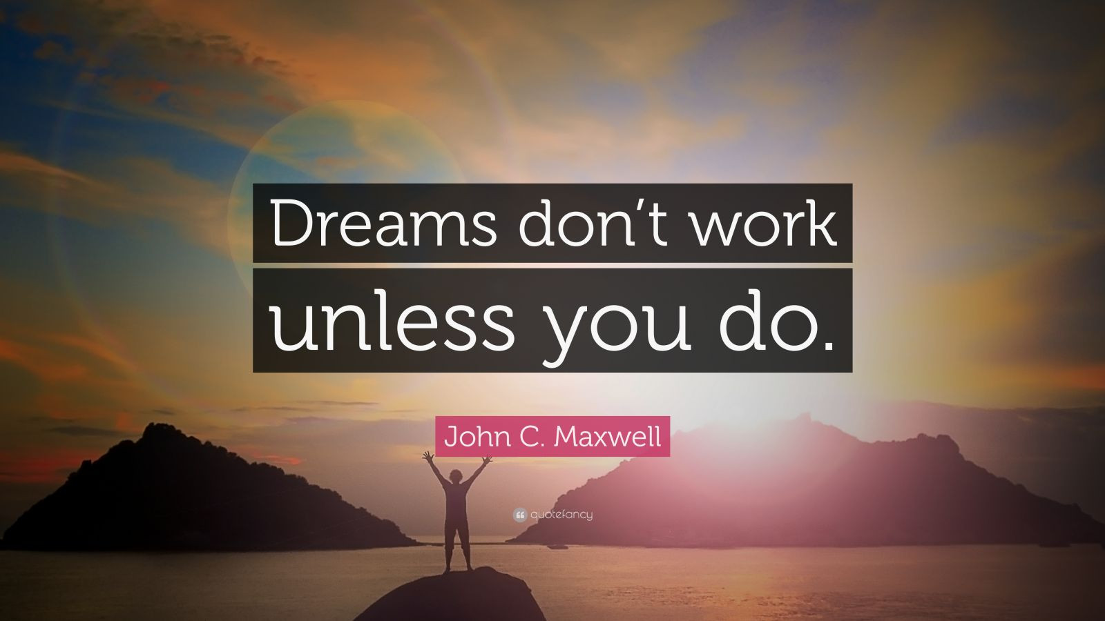 Dreams Don'T Work Unless You Do Wallpapers