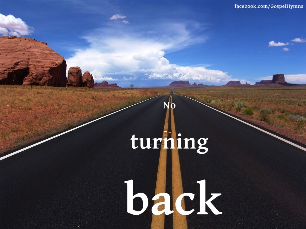 No Turning Back Wallpapers