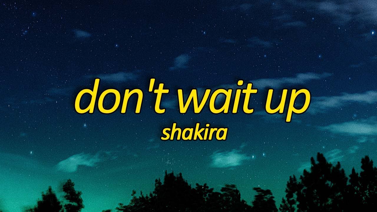 Shakira Don't Wait Up Wallpapers