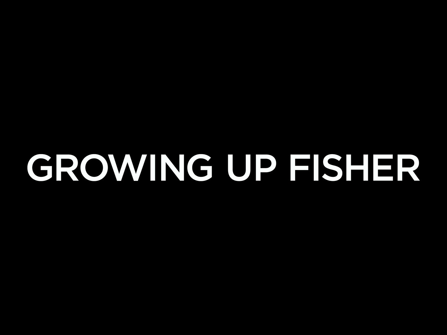 Growing Up Fisher Wallpapers