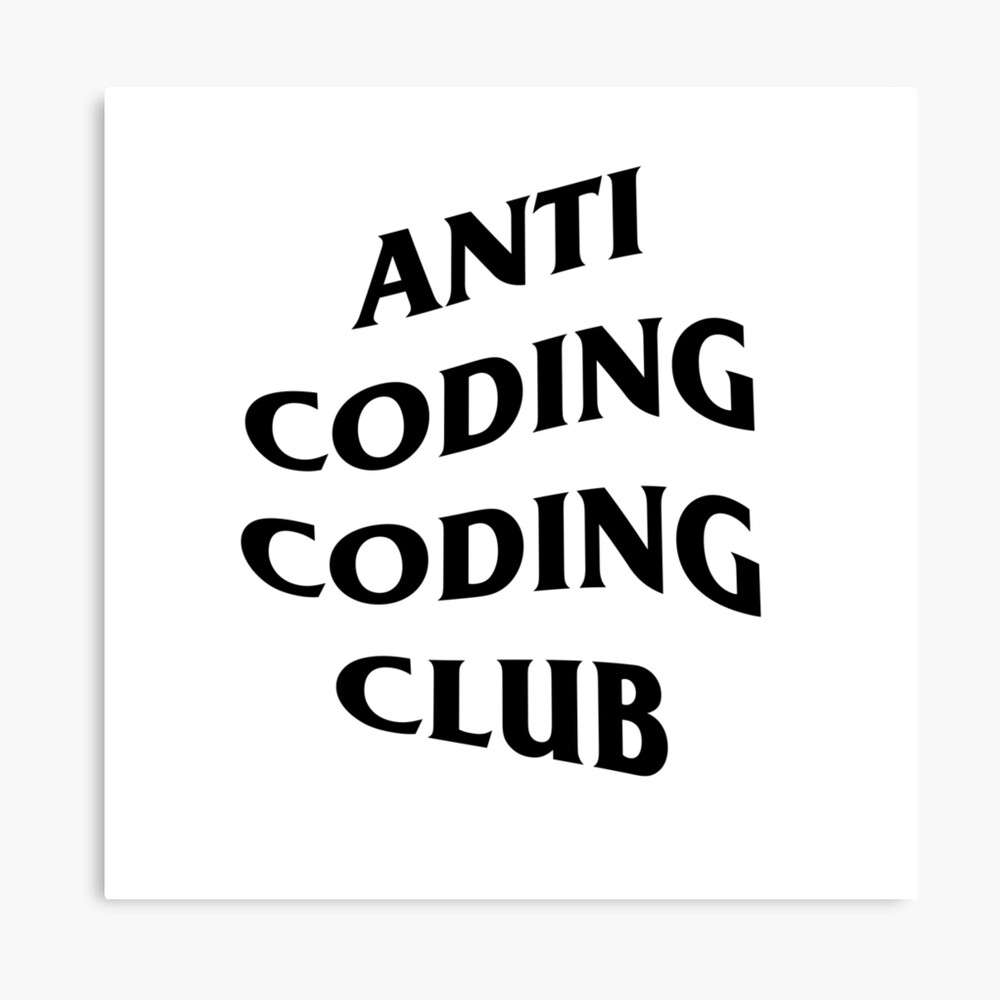 Anti Coding Coding Club Wallpapers