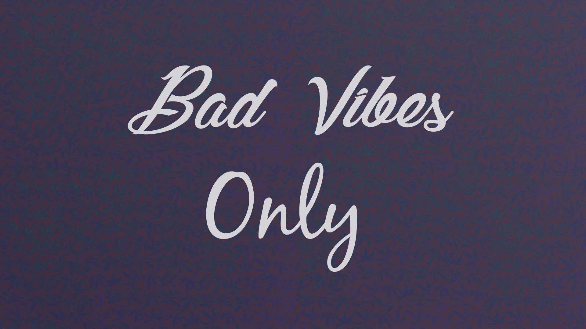 Bad Vibes Wallpapers