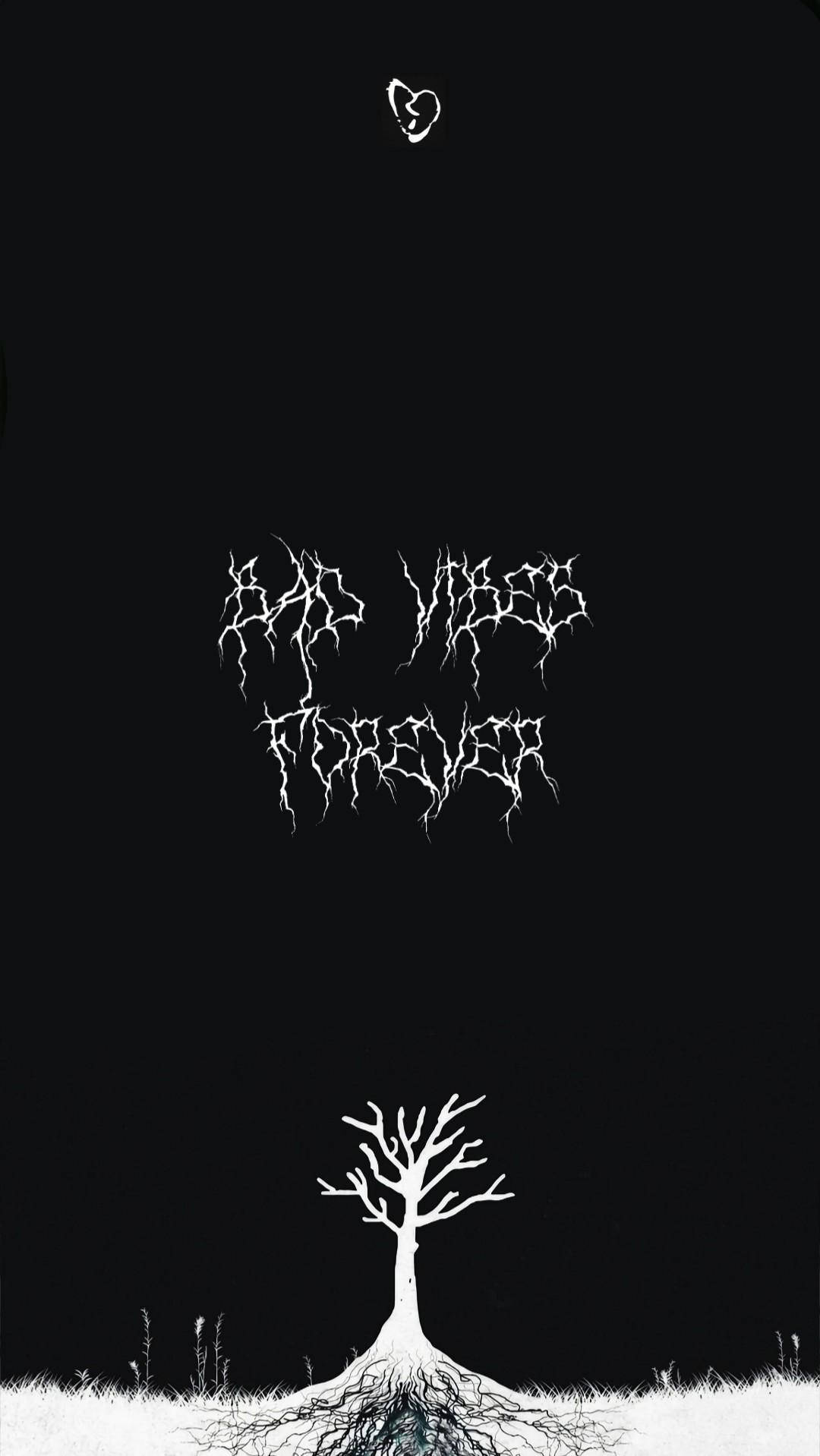 Bad Vibes Wallpapers