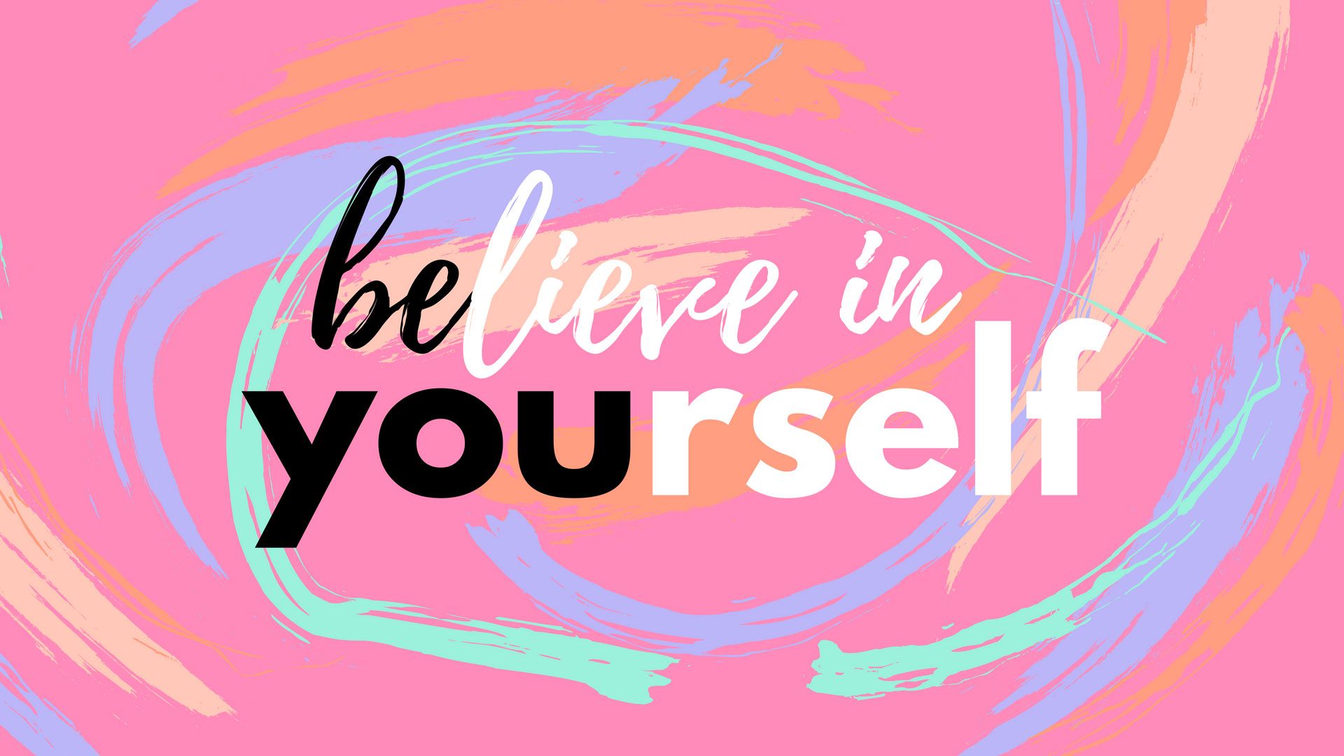 Believe In Yourself Wallpapers