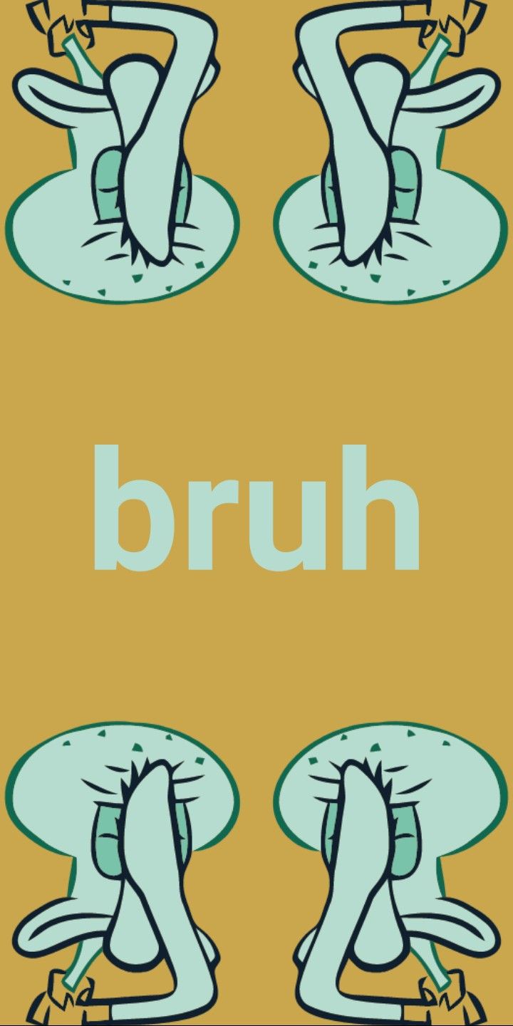 Bruh Wallpapers