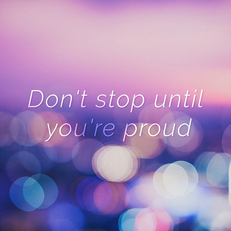 Don T Stop Until Youre Proud Wallpapers