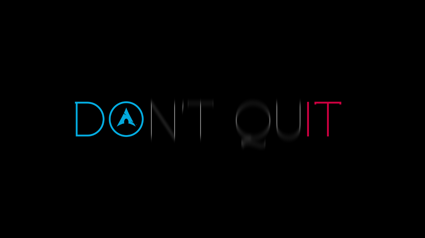 Don'T Quit Wallpapers