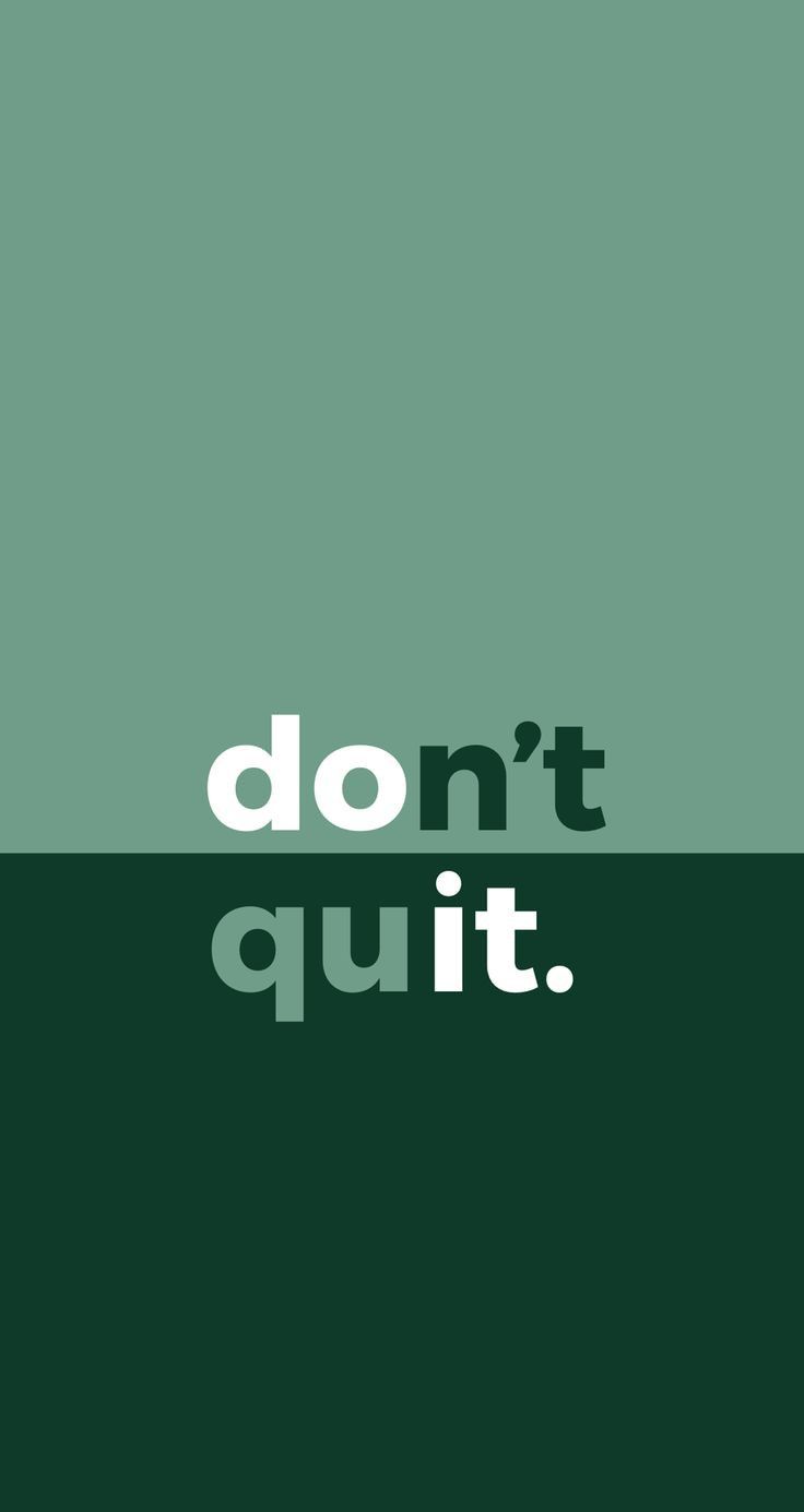 Don'T Quit Wallpapers