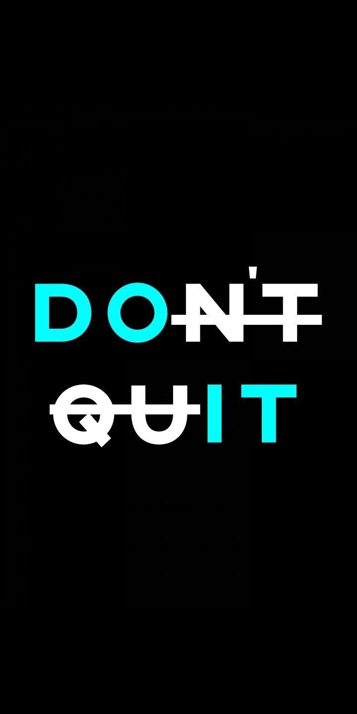 Don'T Quit Wallpapers