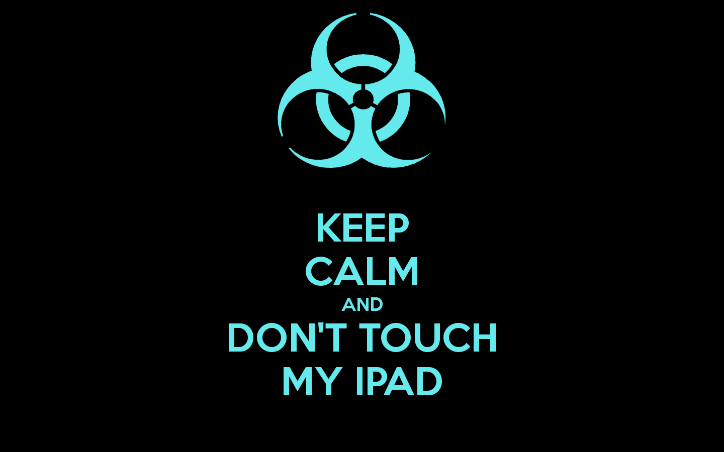 Dont Touch My Ipad Wallpapers