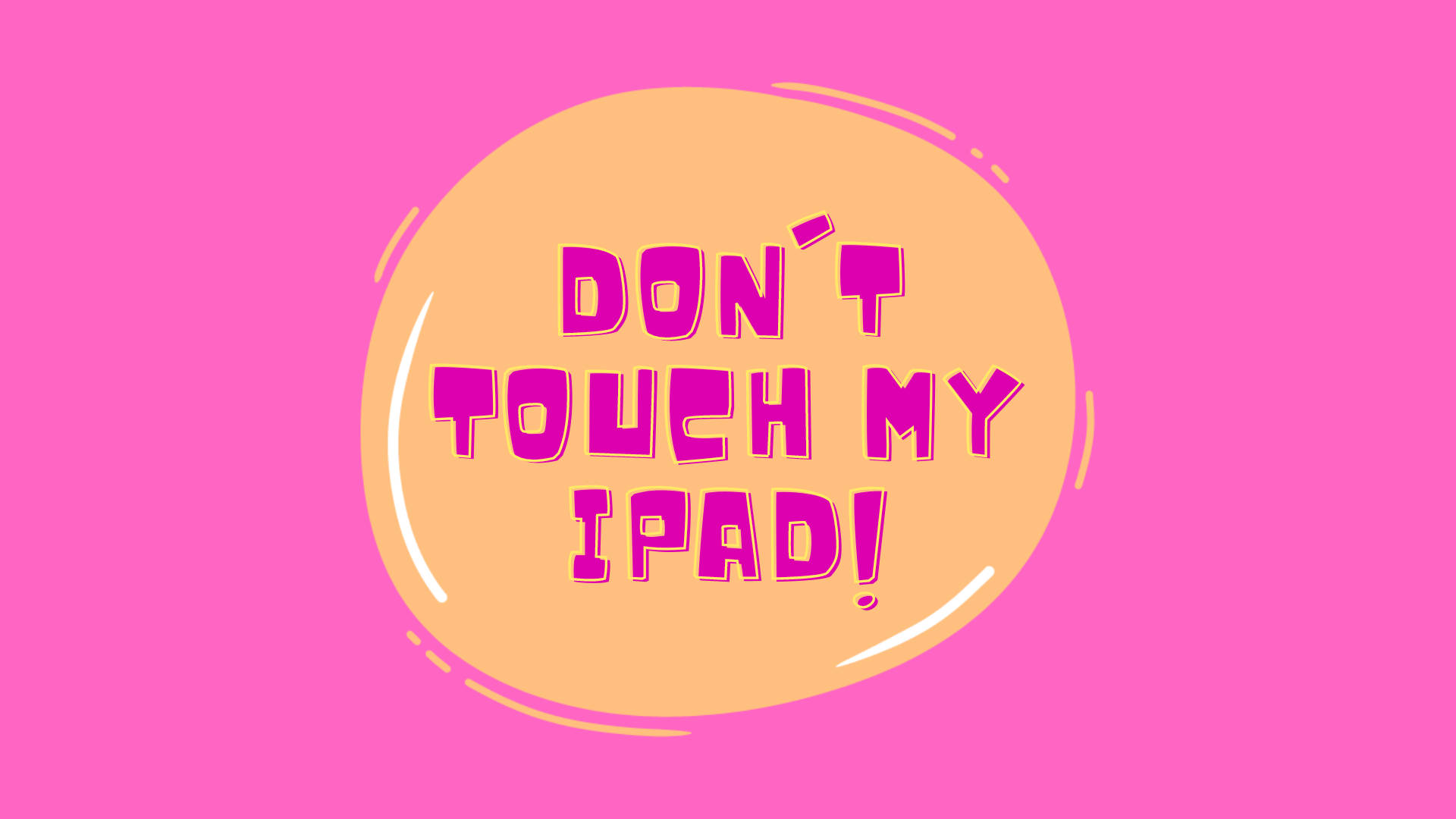 Dont Touch My Ipad Wallpapers