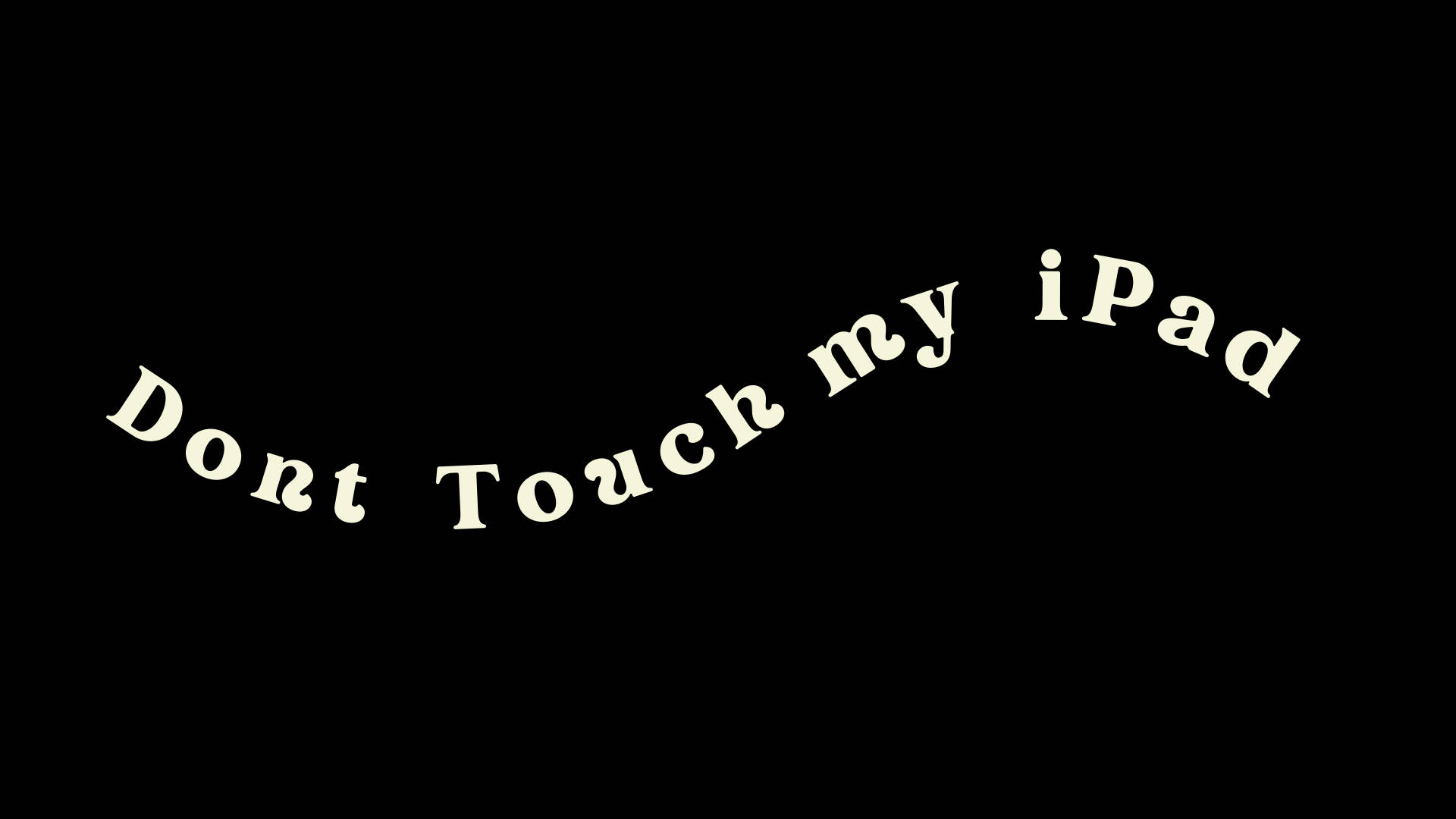 Dont Touch My Ipad Wallpapers