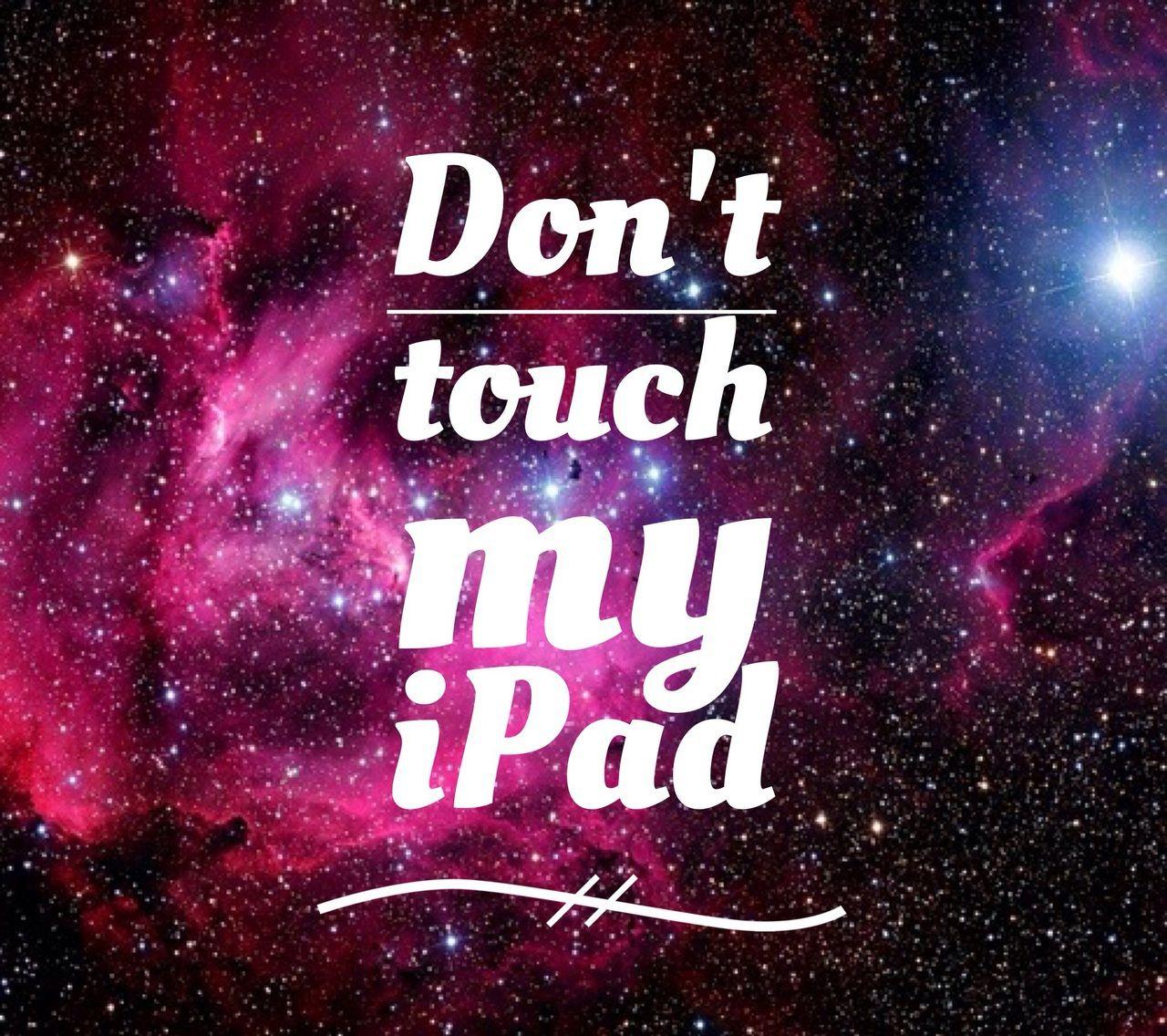 Dont Touch My Tablet Wallpapers