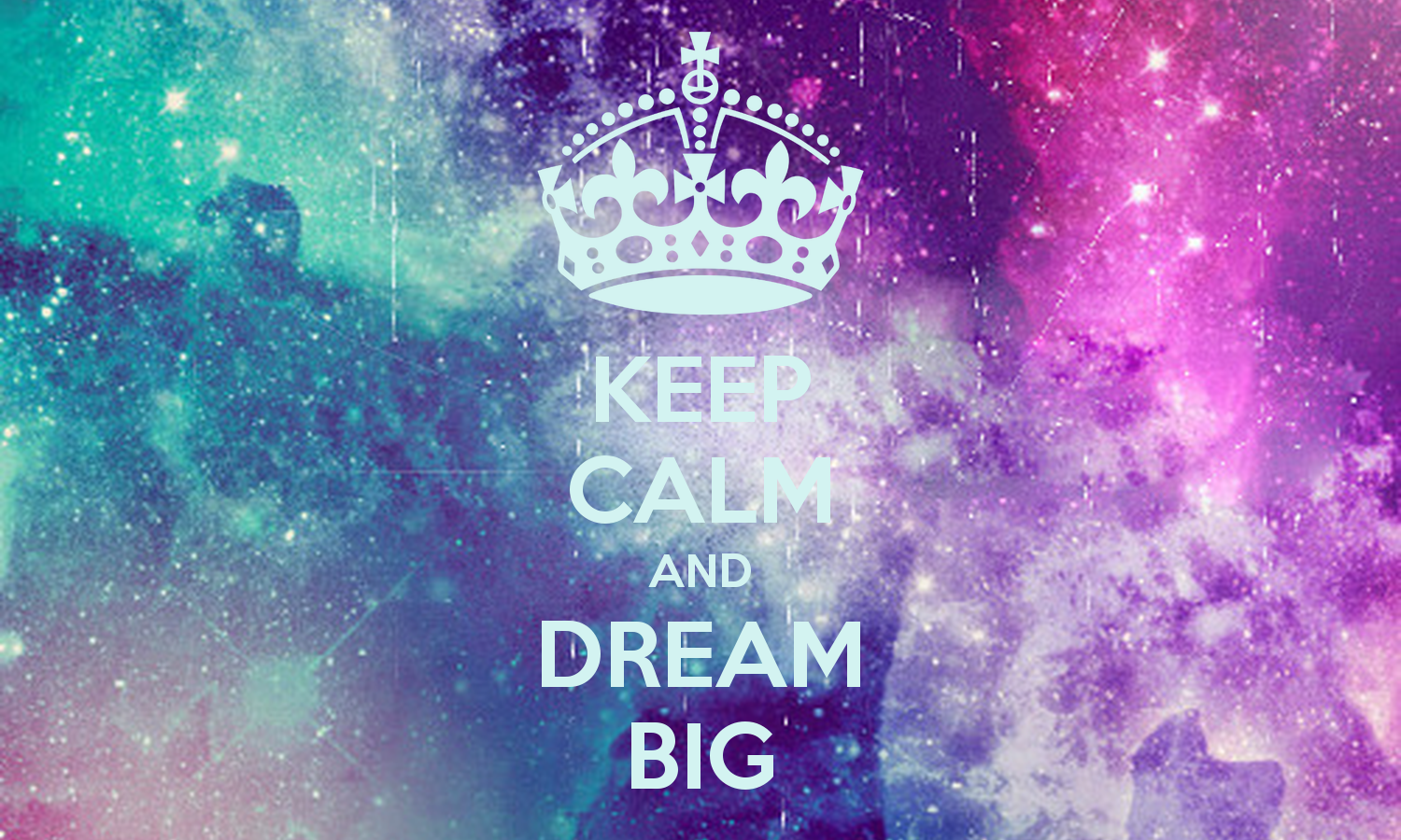 Dream Big Wallpapers