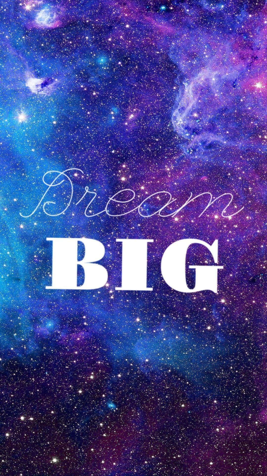 Dream Big Wallpapers