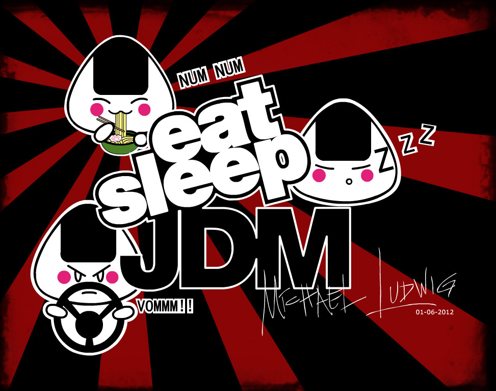 Eat Sleep Jdm Wallpapers