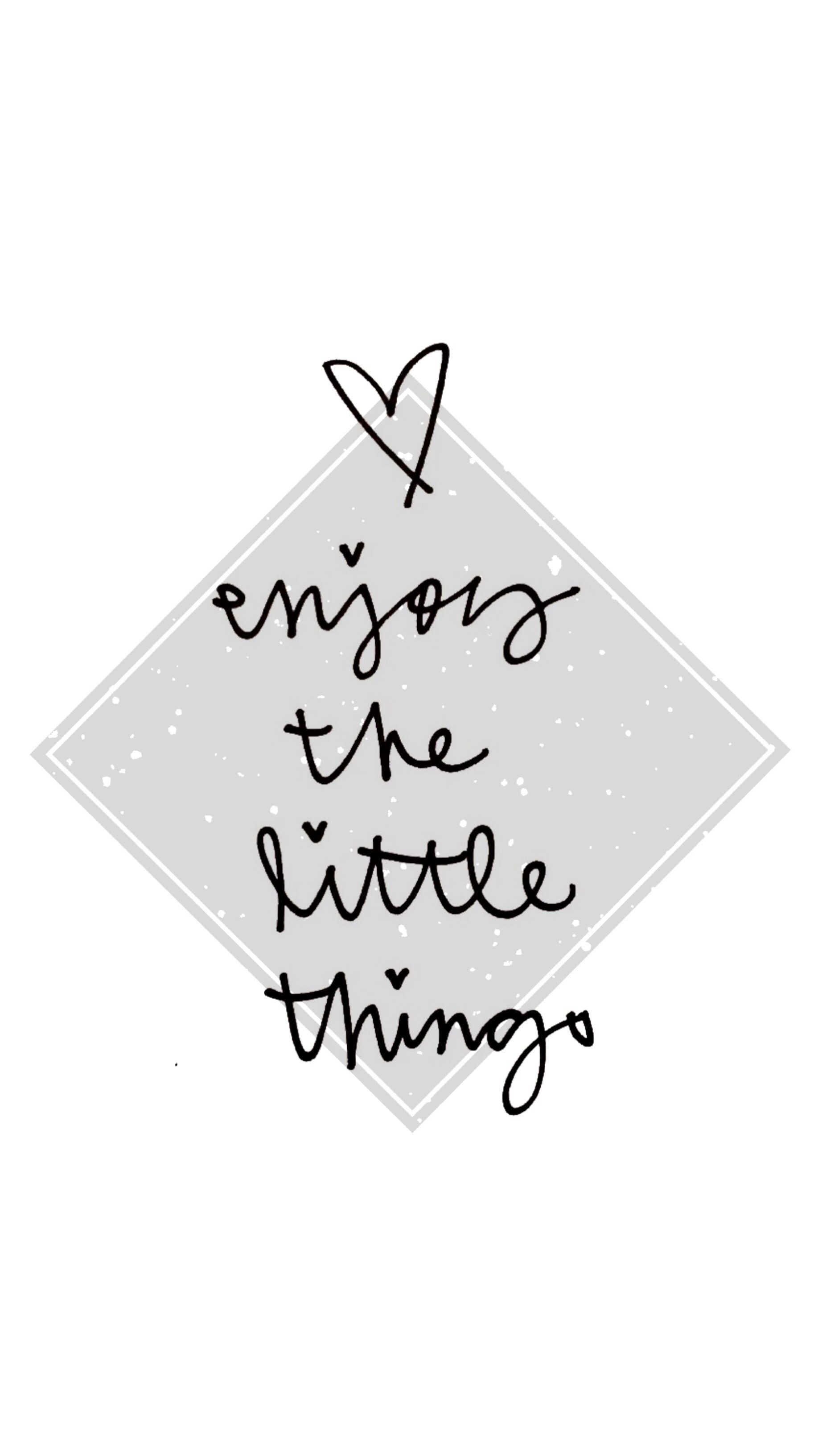 Enjoy The Little Things Wallpapers