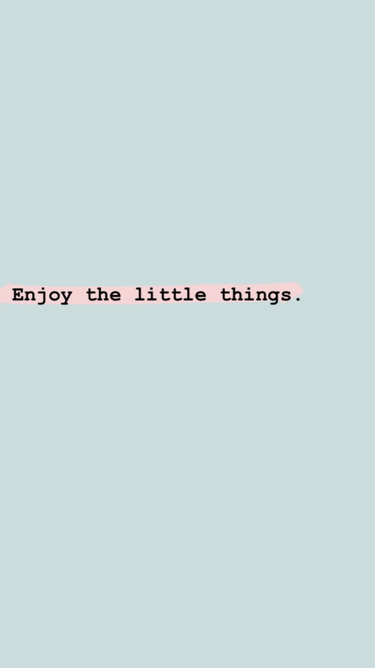 Enjoy The Little Things Wallpapers