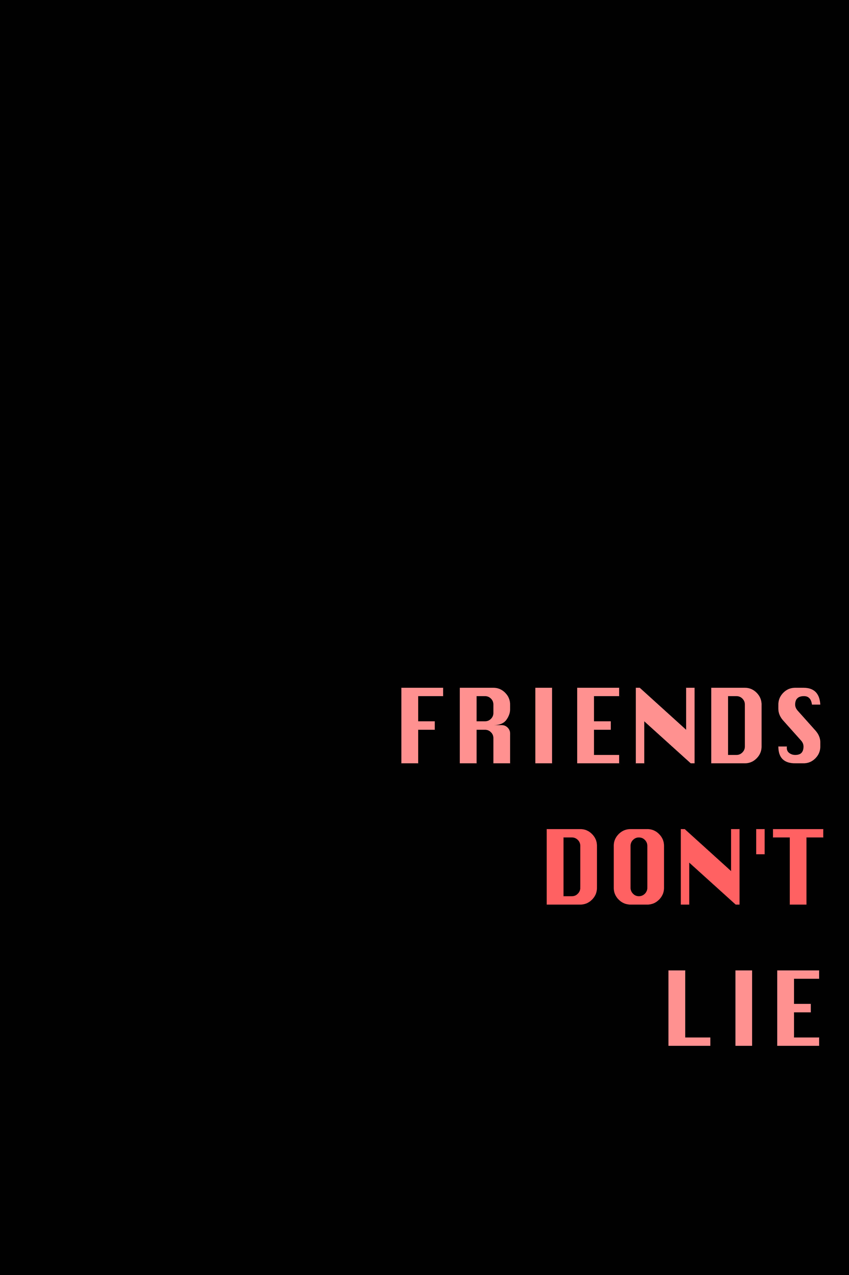 Friends Dont Lie Wallpapers