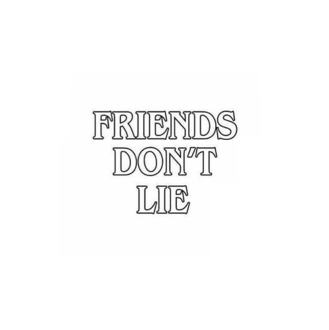 Friends Dont Lie Wallpapers