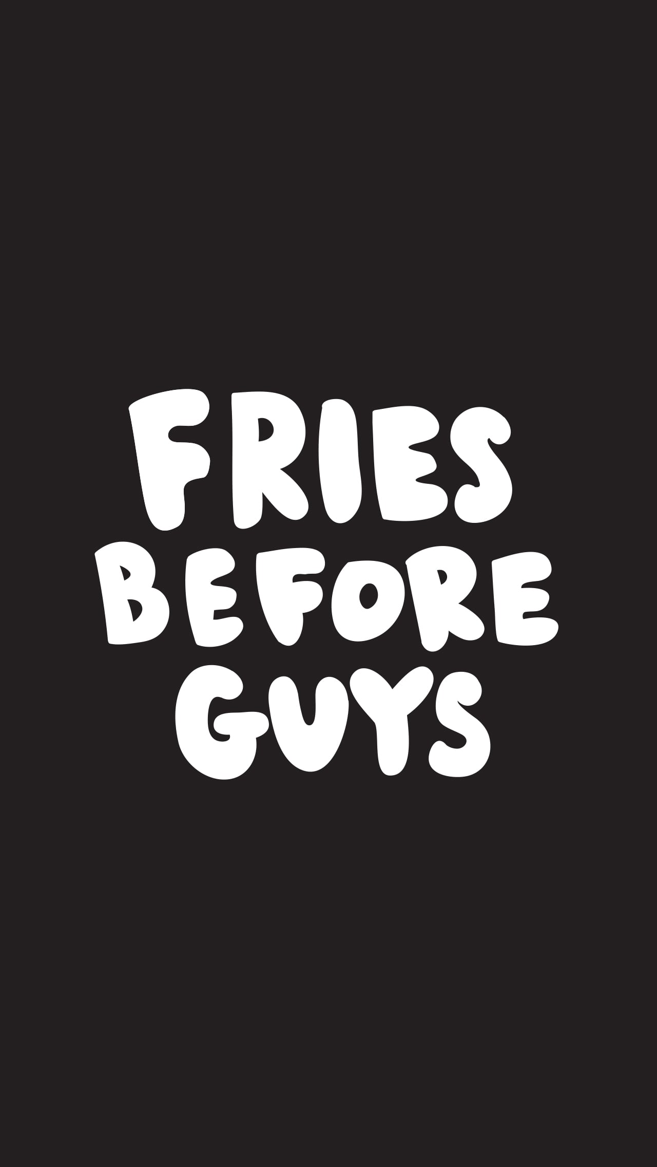 Fries Before Guys Wallpapers