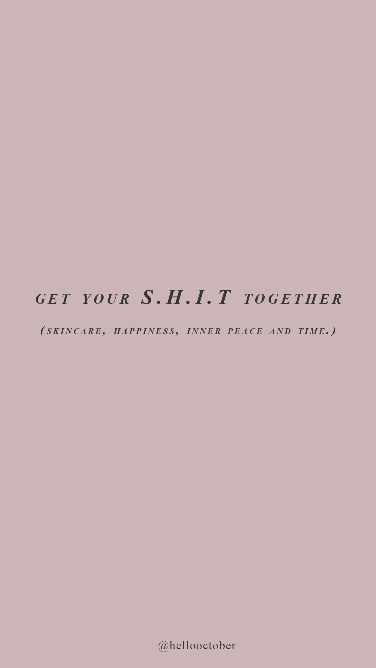 Get Your Shit Together Wallpapers