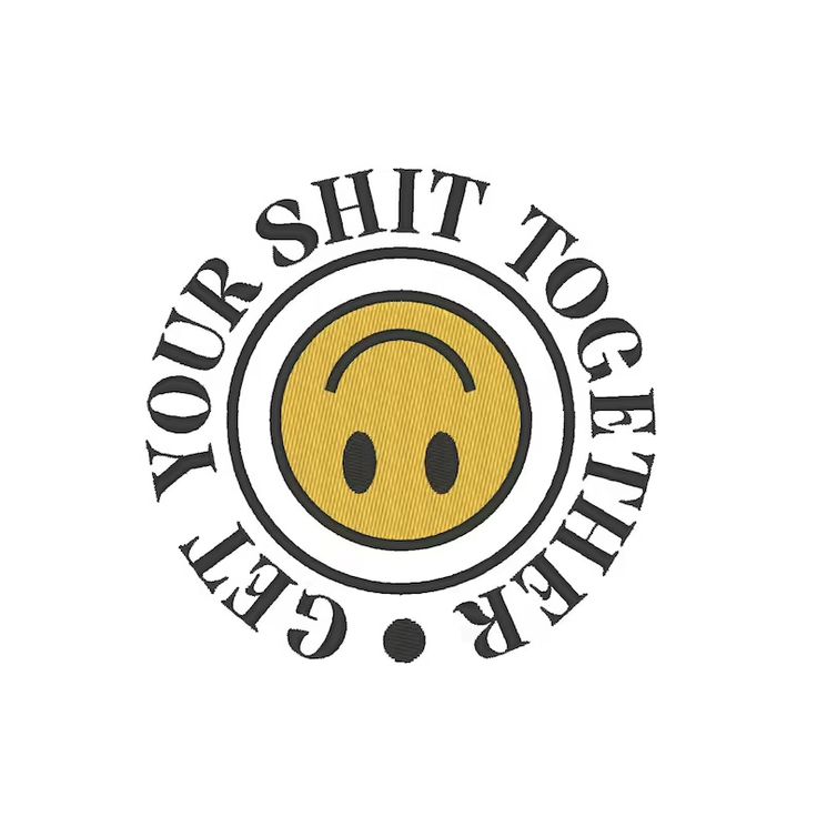 Get Your Shit Together Wallpapers