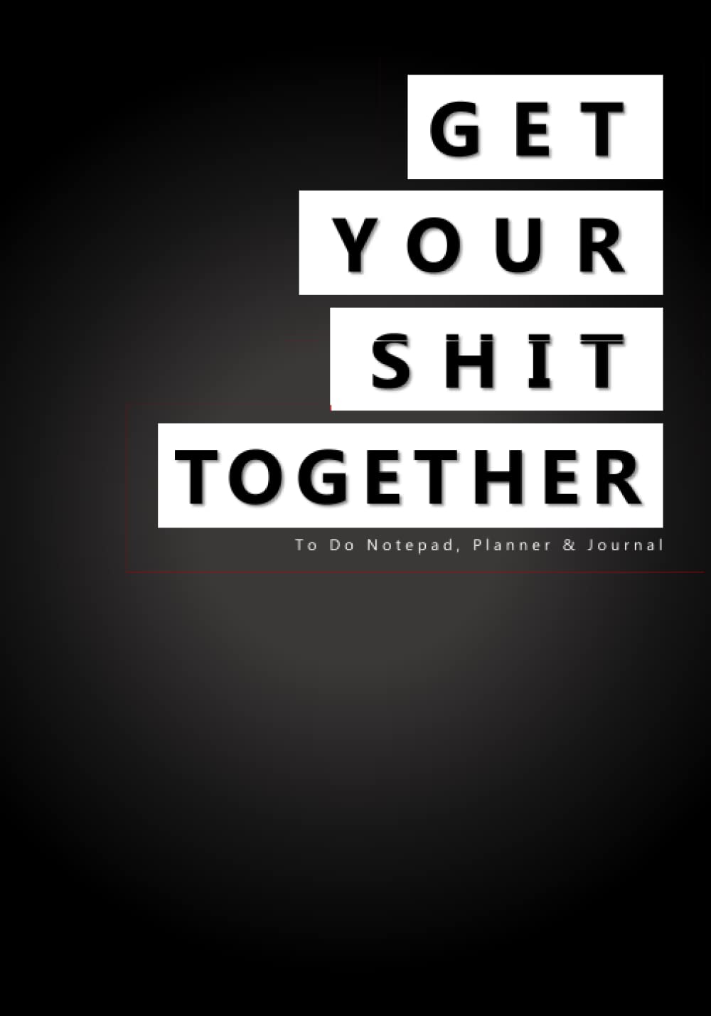 Get Your Shit Together Wallpapers