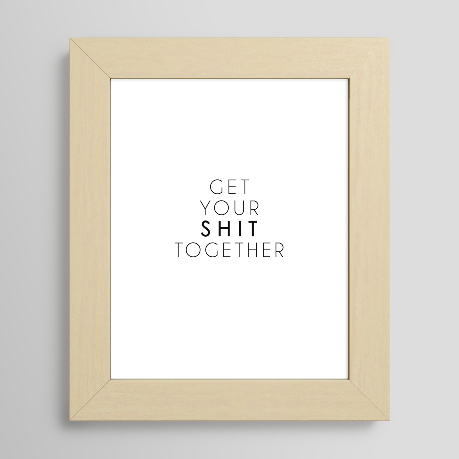 Get Your Shit Together Wallpapers