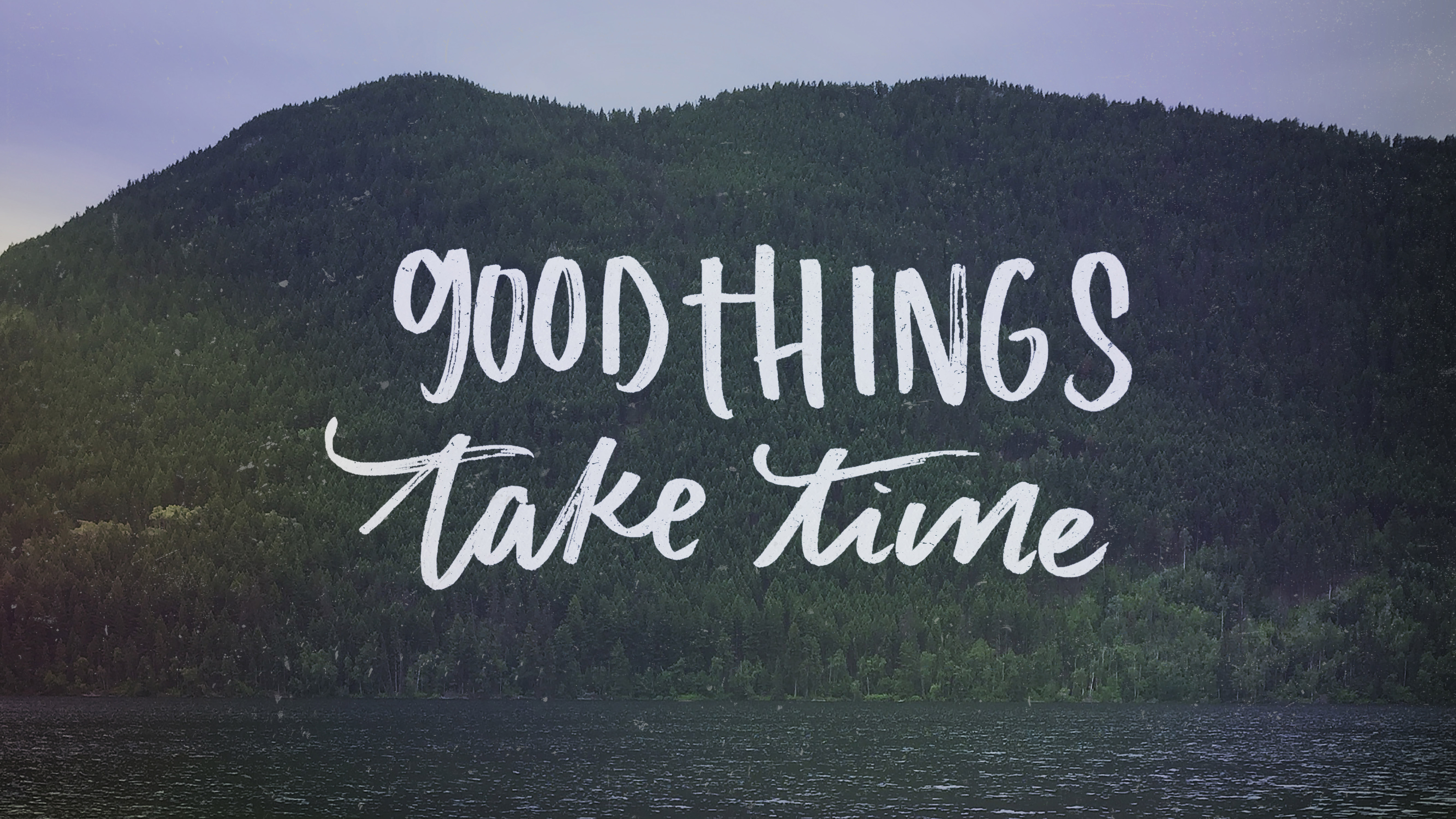 Good Things Take Time Wallpapers