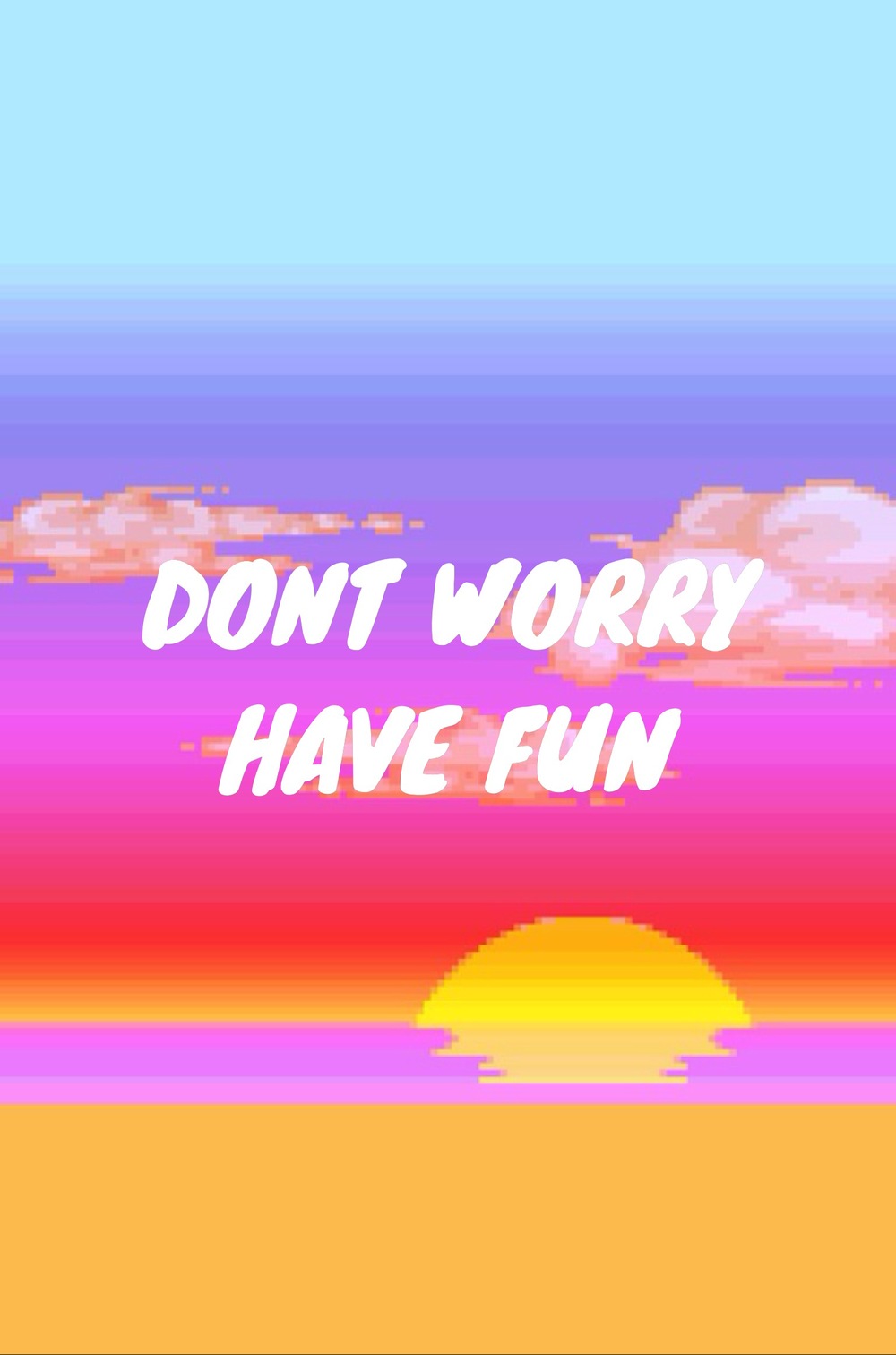 Have Fun Wallpapers