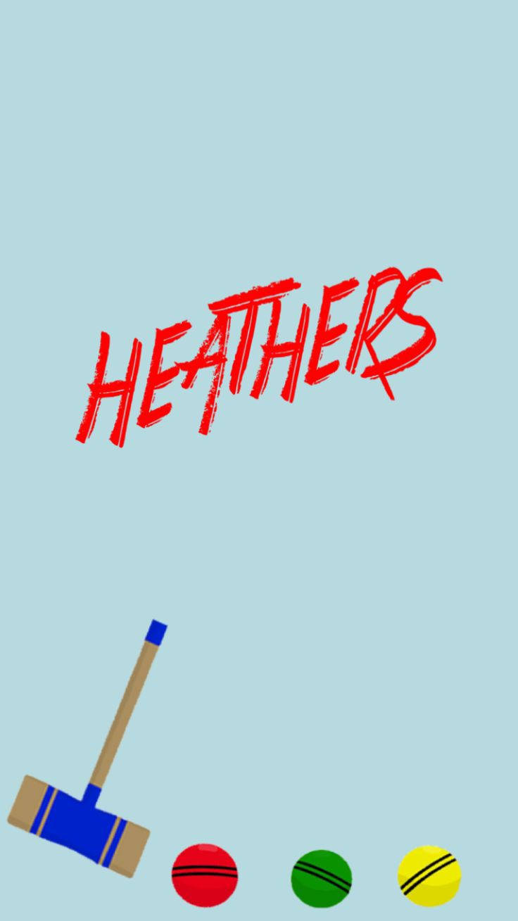 Heathers Wallpapers