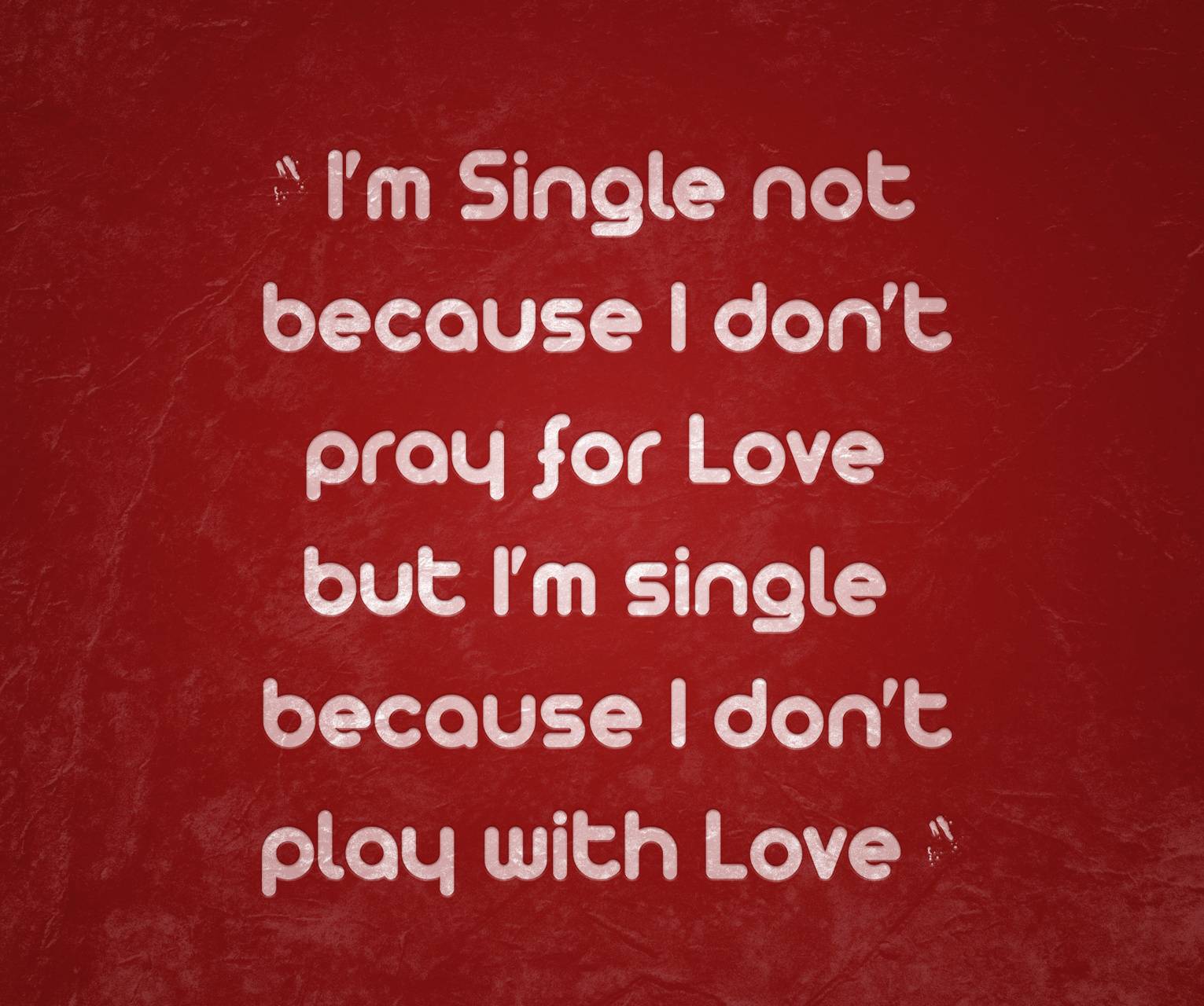 I Am Single Wallpapers