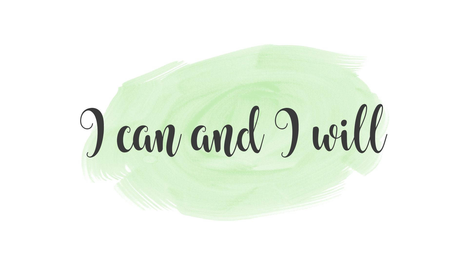 I Can And I Will Wallpapers