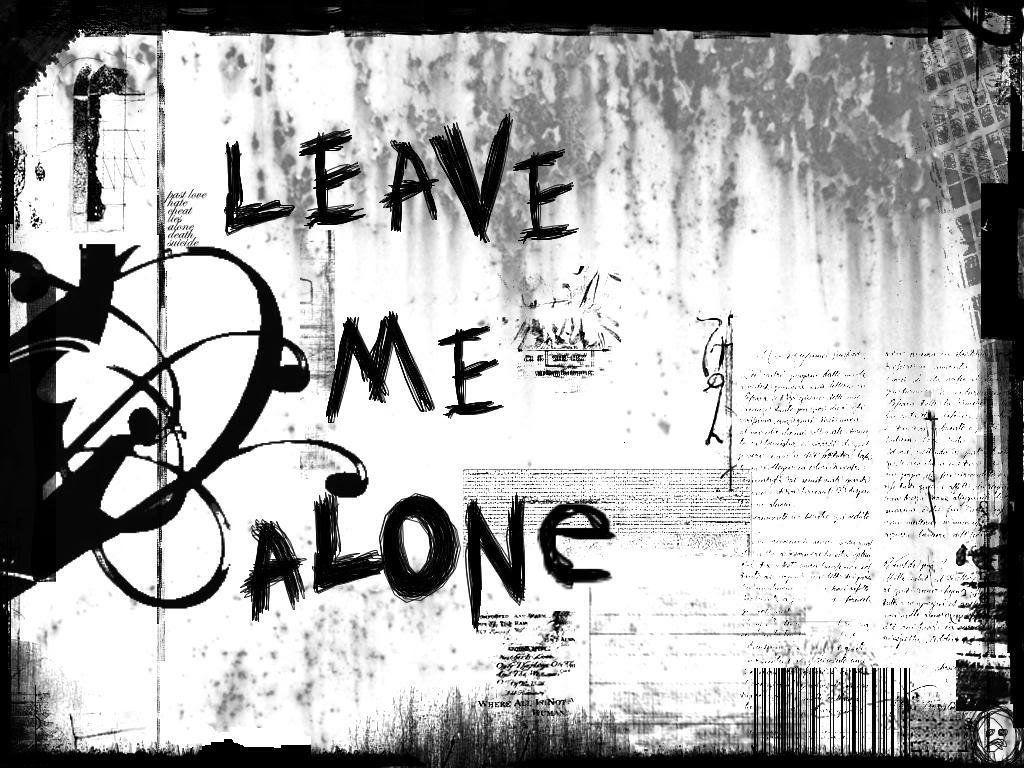 Leave Me Alone Wallpapers