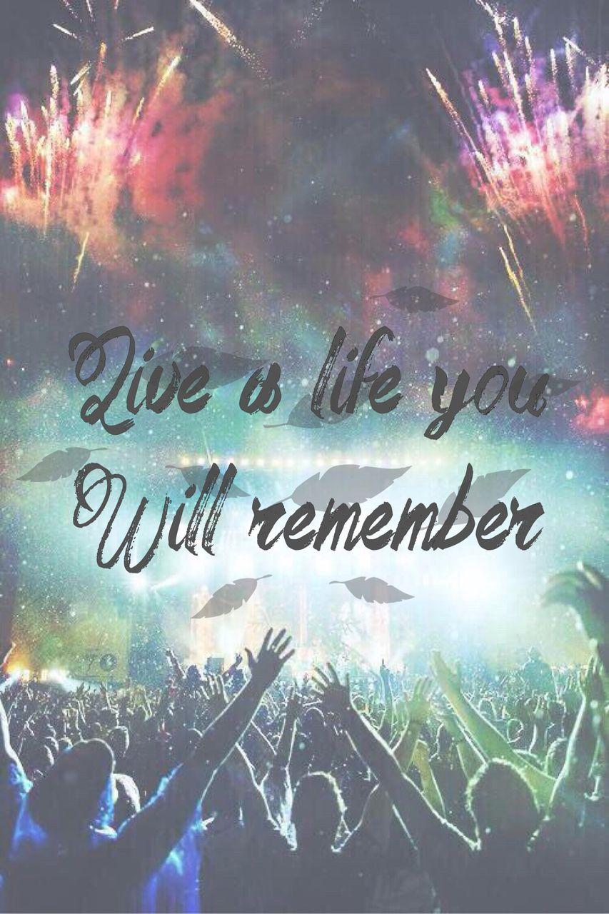 Live A Life You Will Remember Wallpapers