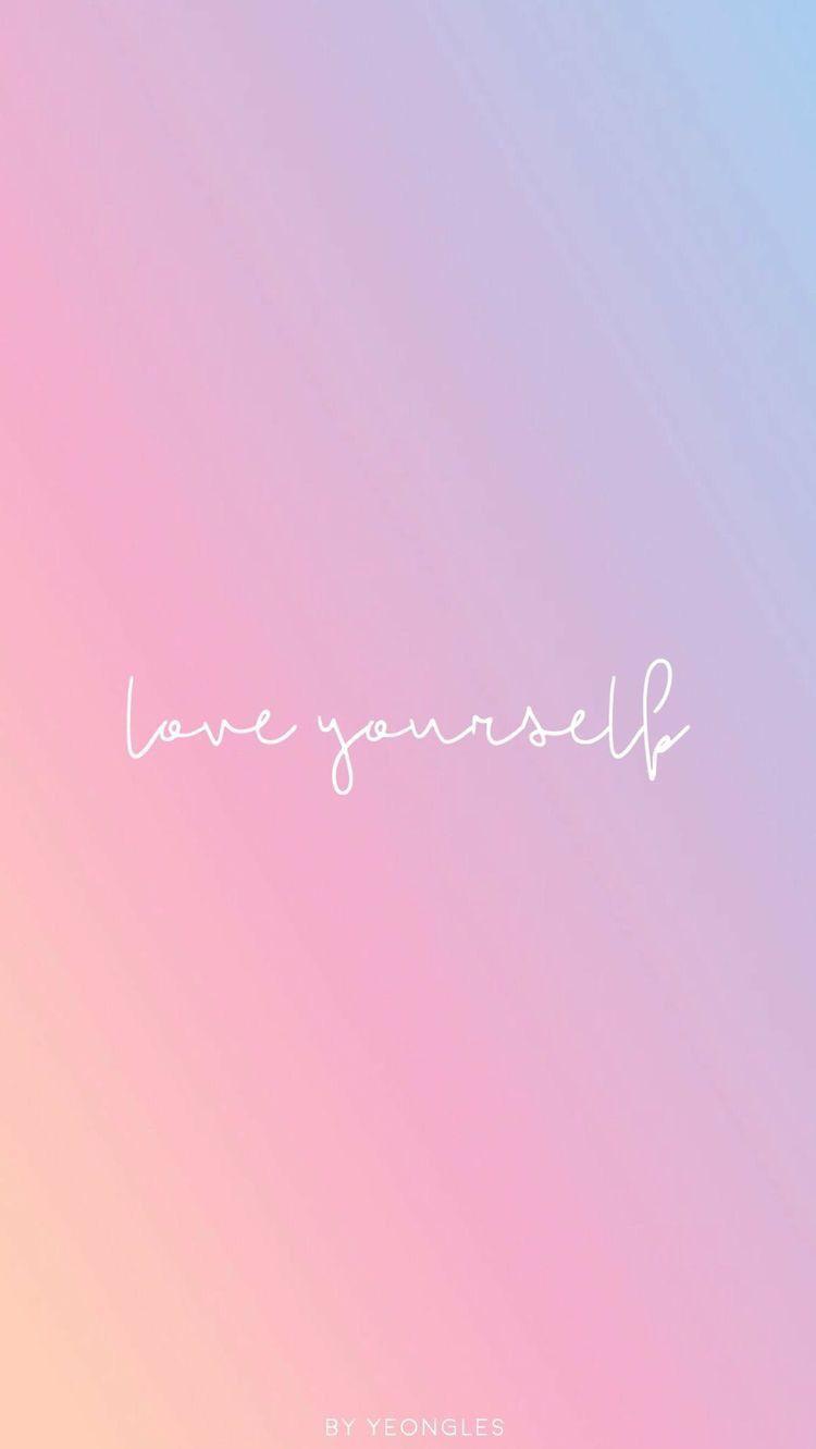 Love Yourself Her Wallpapers