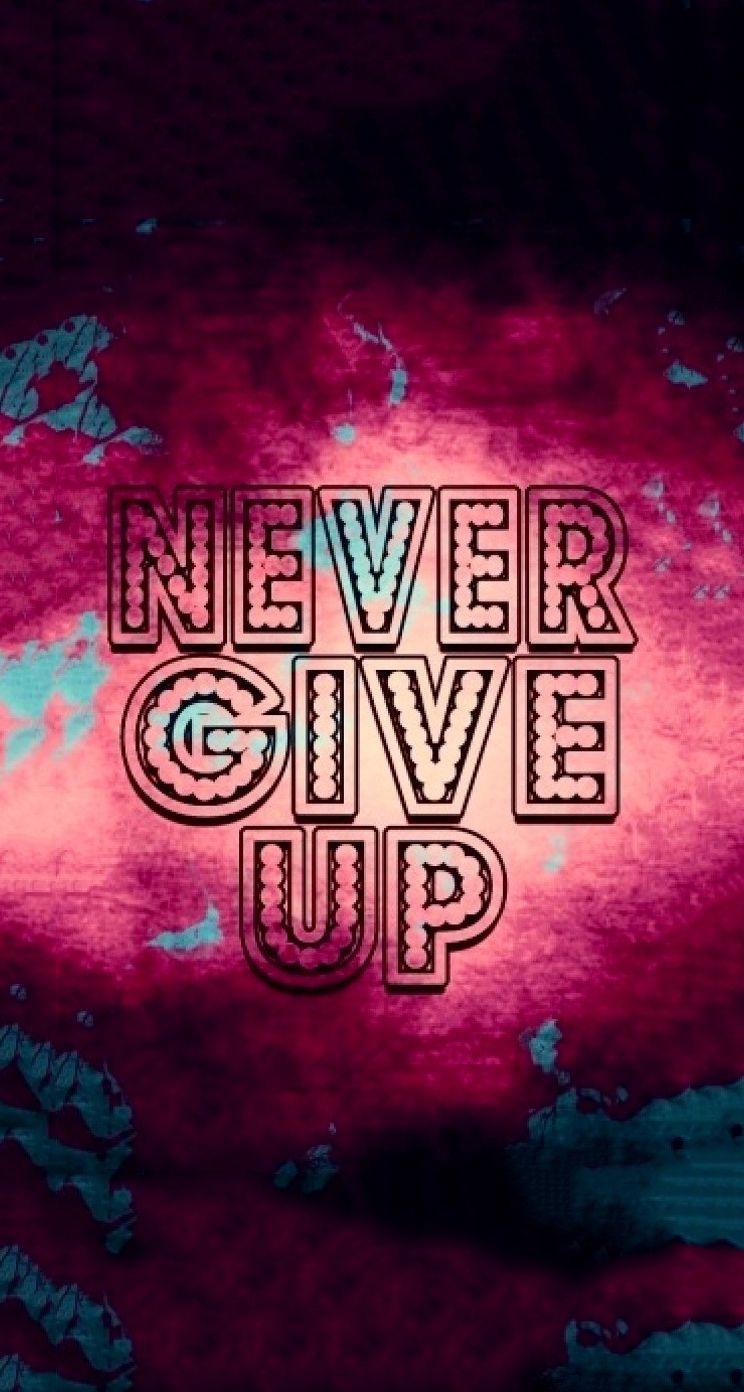 Never Give Up Wallpapers