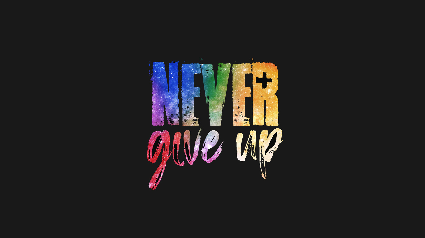 Never Give Up Wallpapers