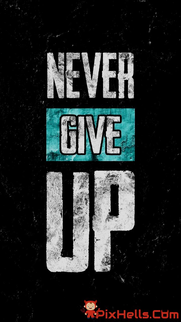 Never Give Up Wallpapers