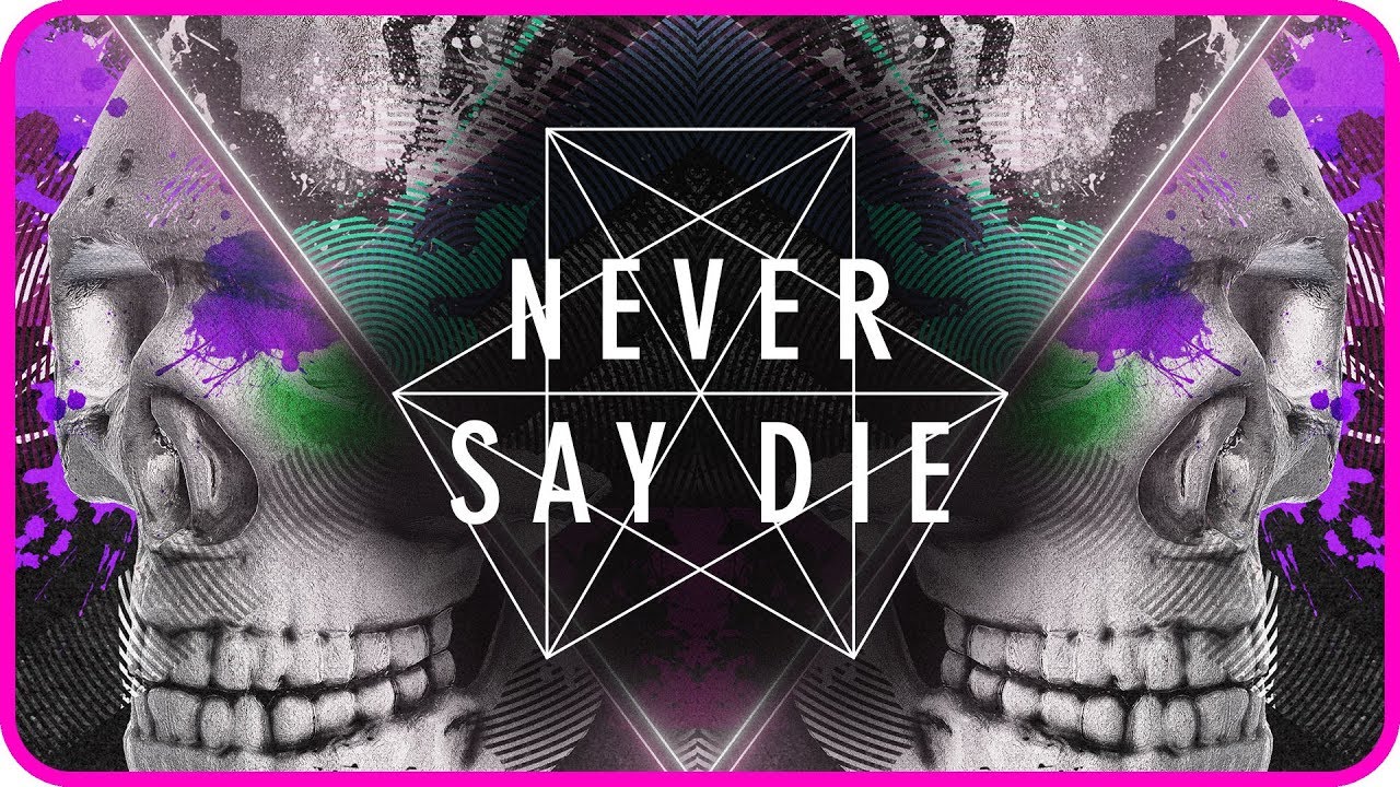 Never Say Die Wallpapers