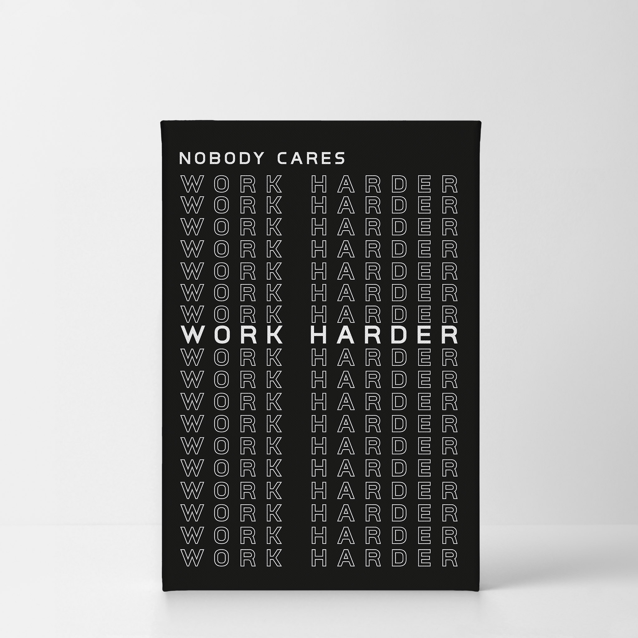 Nobody Cares Work Harder Wallpapers