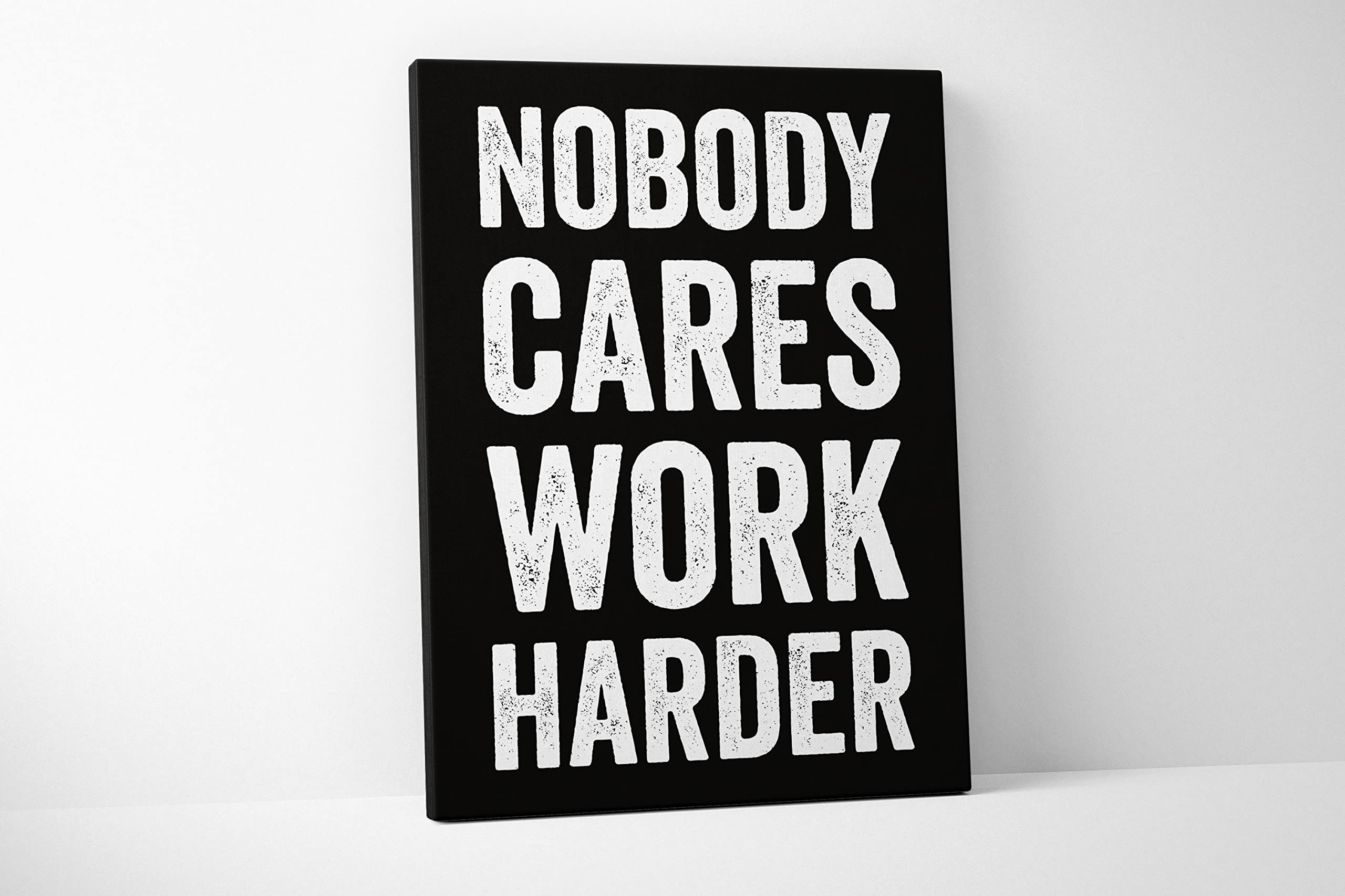 Nobody Cares Work Harder Wallpapers