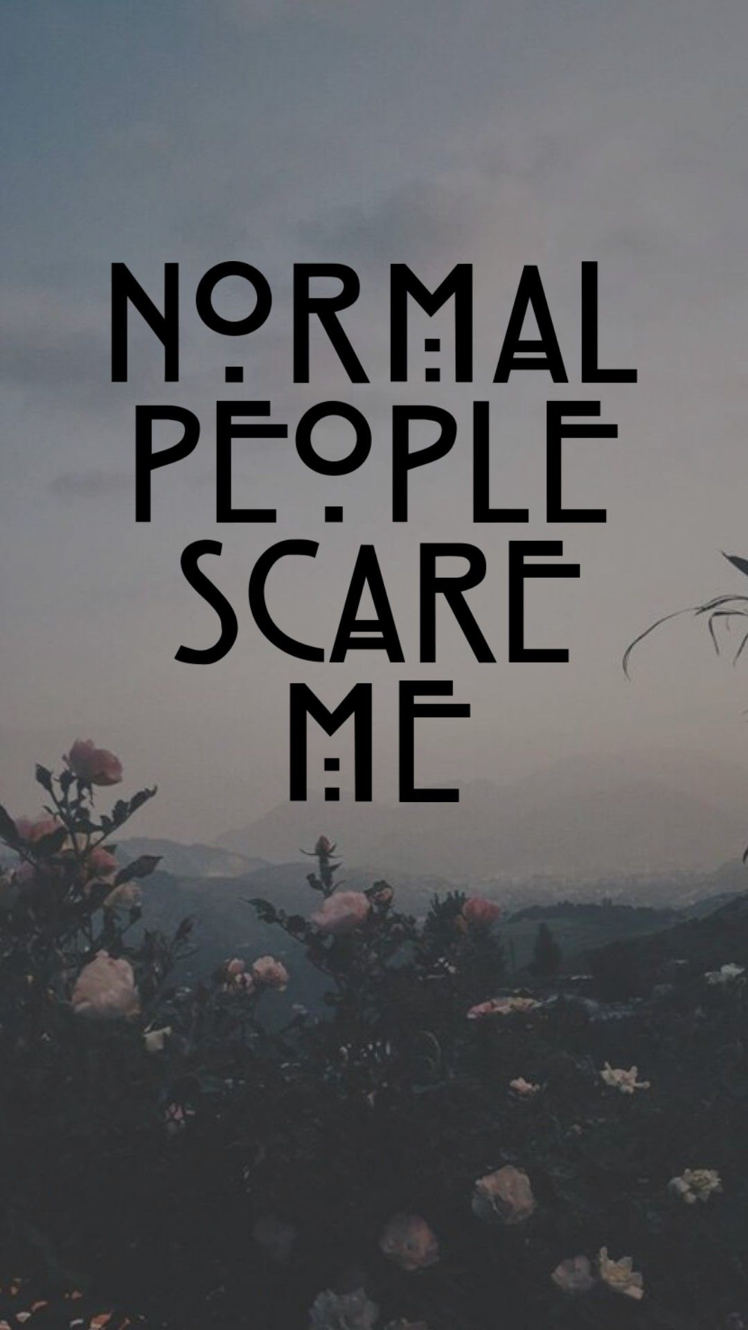 Normal People Scare Me Wallpapers