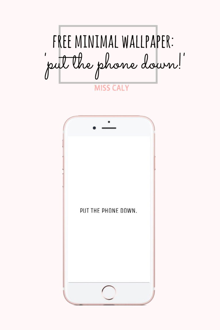 Put My Phone Down Wallpapers