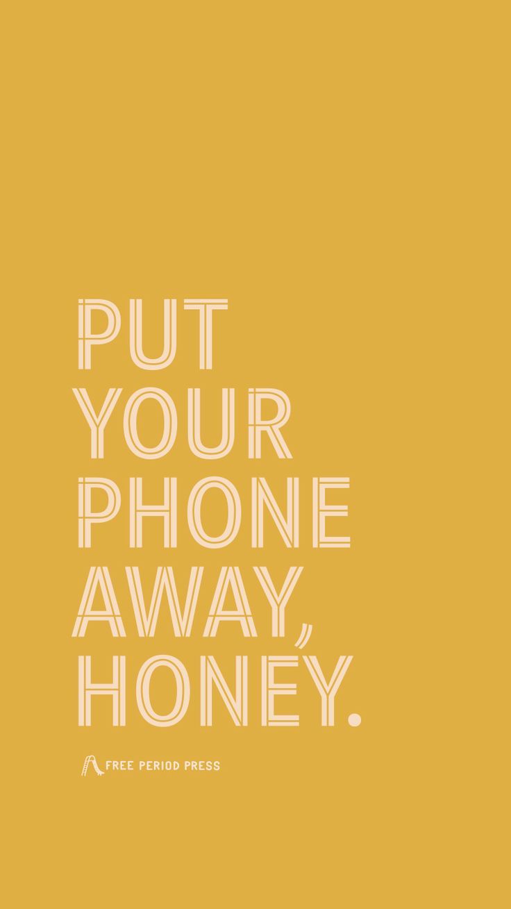 Put The Phone Down Wallpapers